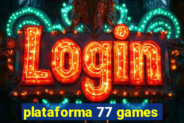 plataforma 77 games